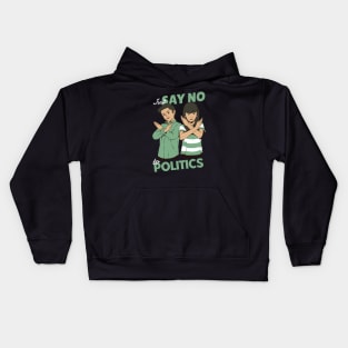 Just Say No to Politics Kids Hoodie